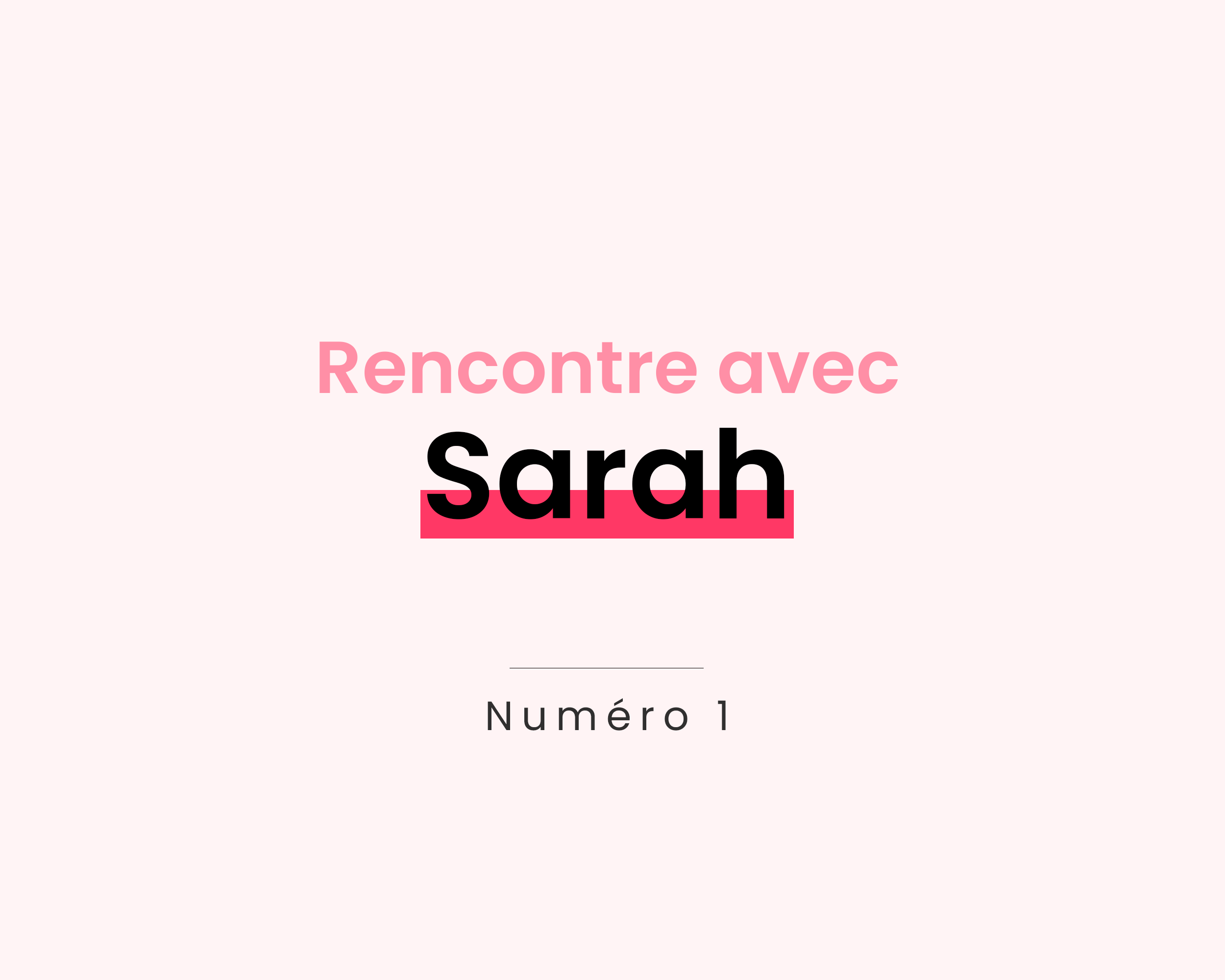 la rencontre de Sarah Premi re cliente de notre premi re