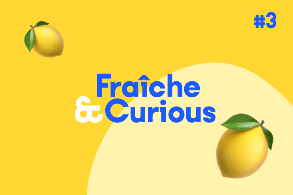 Gazette de l’été : Fraîche & Curious #3 🍋